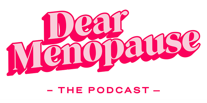 dear menopause podcast